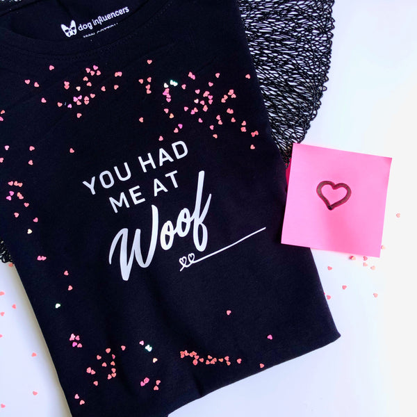 "You had me at Woof" Black T-Shirt - Dog Influencers