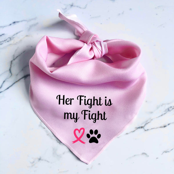 Cancer Dog Bandana - "Her Fight is My Fight" - Breast Cancer Support Dog Bandana