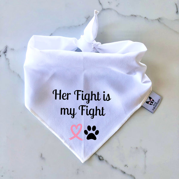 Cancer Dog Bandana - "Her Fight is My Fight" - Breast Cancer Support Dog Bandana