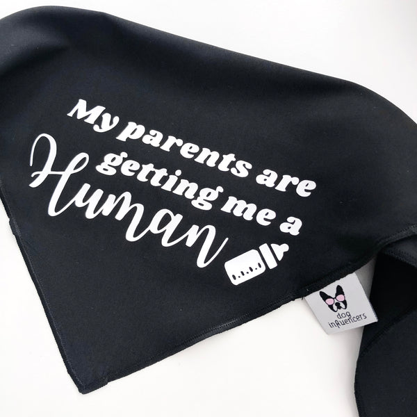 Pregnancy Announcement Dog Bandana - My Parents are Getting me a Human