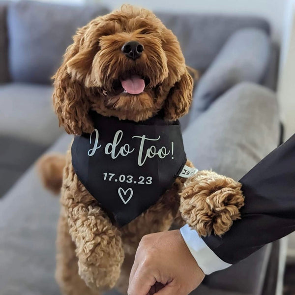Personalised Wedding Dog Bandana - I do too - Customisable Date