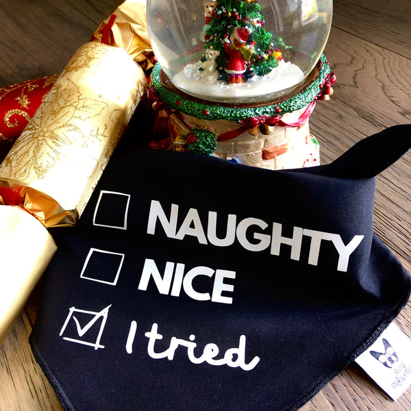 Christmas Dog Bandana - Naughty, Nice, I tried - Black & White Bandana - All Sizes