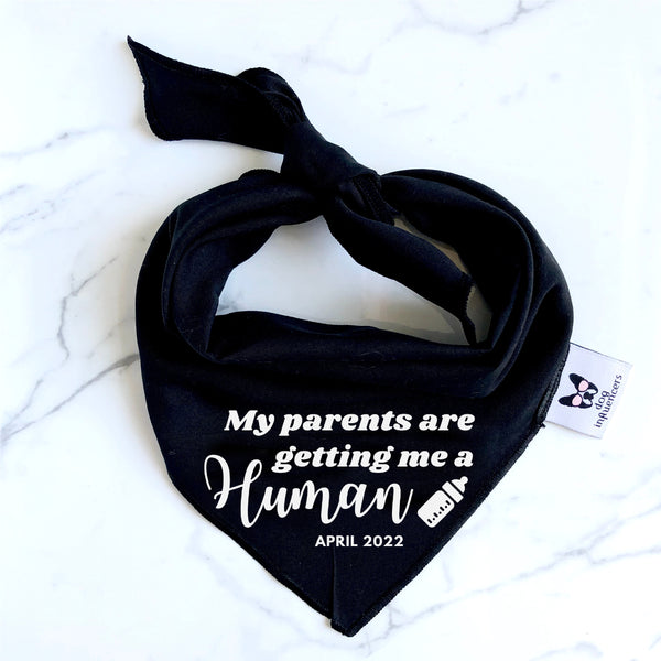 Pregnancy Announcement Dog Bandana - Customisable Due Date - My Parents are Getting me a Human