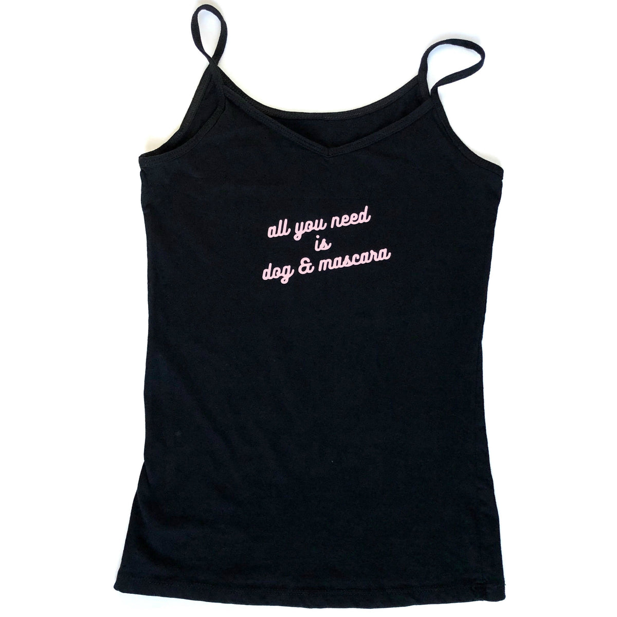 "All you need is Dog & Mascara" Black Cami - Dog Influencers