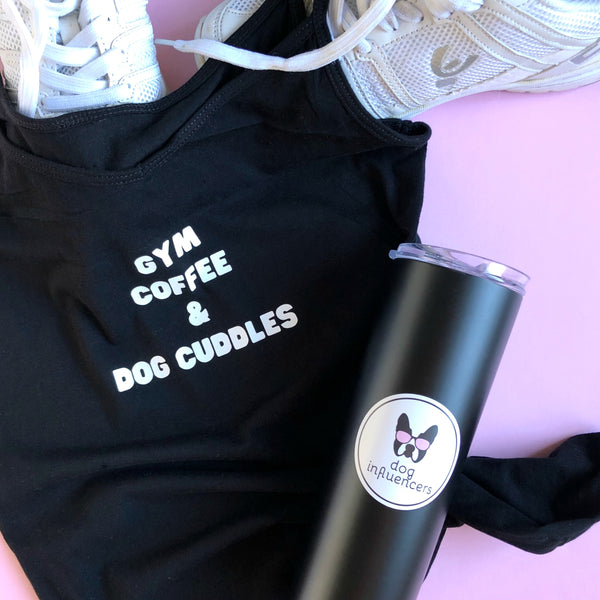 "Gym, Coffee & Dog Cuddles" Black Cami - Dog Influencers
