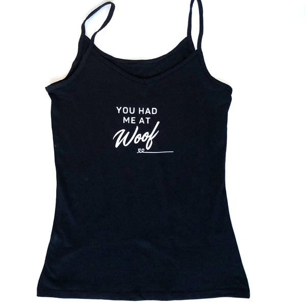 "You had me at Woof" Black Cami - Dog Influencers