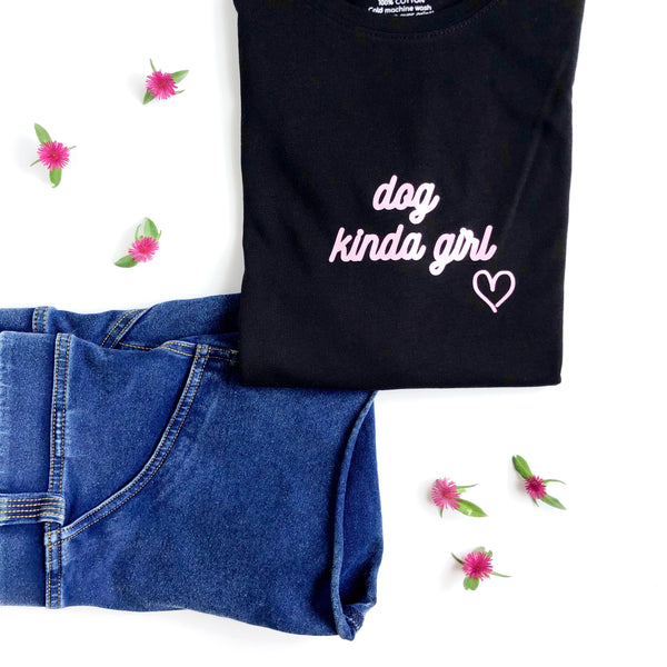 "Dog Kinda Girl" Black T-Shirt - Dog Influencers